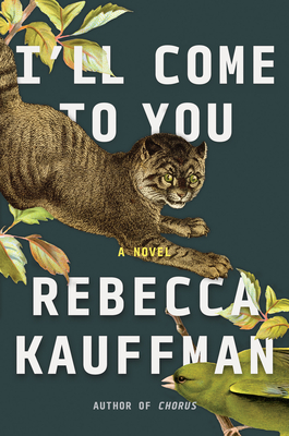 Cover Image for I'll Come to You: A Novel