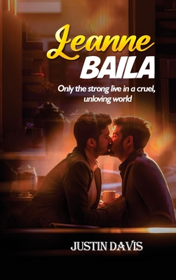 Leanne Baila: Only the strong live in a cruel, unloving world Cover Image