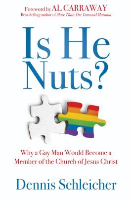 Is He Nuts?: Why a Gay Man Would Become a Member of the Church of Jesus Christ Cover Image
