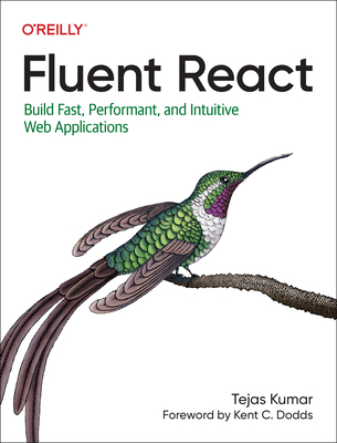 Fluent React: Build Fast, Performant, and Intuitive Web Applications Cover Image
