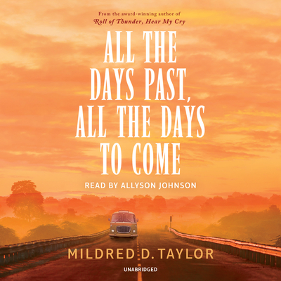 All the Days Past, All the Days to Come By Mildred D. Taylor, Allyson Johnson (Read by) Cover Image