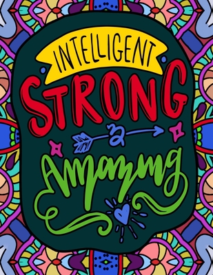 Intelligent, Strong and Amazing: Quotes for Strong and Powerful Women By Kimberley Downs Cover Image