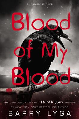 Blood of My Blood (I Hunt Killers #3) Cover Image