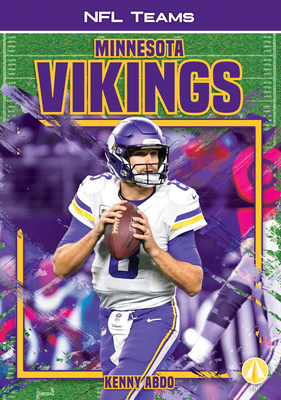 The Story of the Minnesota Vikings (NFL Team Stories)