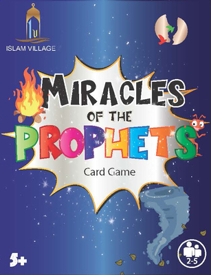 Miracles of the Prophets: The Card Game By Islam Village, Adilah Joossab (Illustrator) Cover Image
