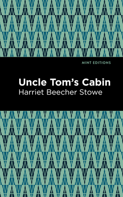 Uncle Tom's Cabin By Harriet Beecher Stowe, Mint Editions (Contribution by) Cover Image