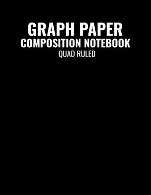 Graph Paper Composition Notebook Quad Ruled: Graphing Coordinate Grid 5x5 4x4 Doubled Sided Cover Image
