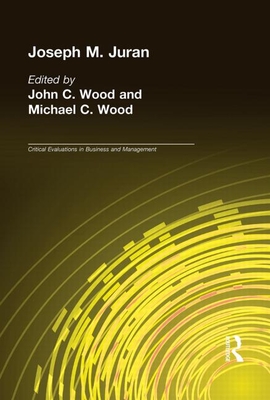 Joseph M. Juran (Critical Evaluations in Business and Management) Cover Image