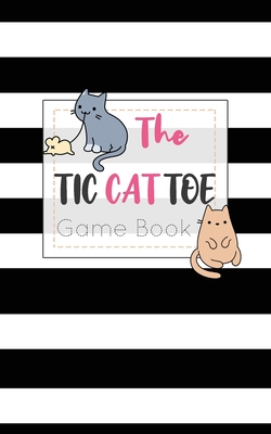 The Tic CAT Toe Game Book: Travel Format Tic Tac Toe Boards for Cat Lovers! Cover Image