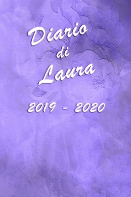 Agenda Scuola 2019 - 2020 - Laura: Mensile - Settimanale - Giornaliera -  Settembre 2019 - Agosto 2020 - Obiettivi - Rubrica - Orario Lezioni -  Appunti (Paperback)