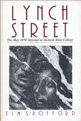 Lynch Street: The May 1970 Slayings at Jackson State College By Tim Spofford Cover Image