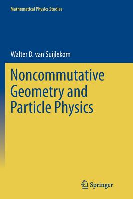 Noncommutative Geometry and Particle Physics (Mathematical Physics Studies)