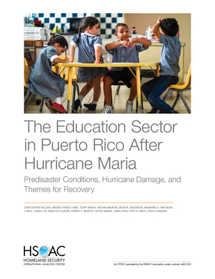 The Education Sector in Puerto Rico After Hurricane Maria: Predisaster Conditions, Hurricane Damage, and Themes for Recovery Cover Image