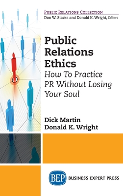 Public Relations Ethics: How To Practice PR Without Losing Your Soul Cover Image