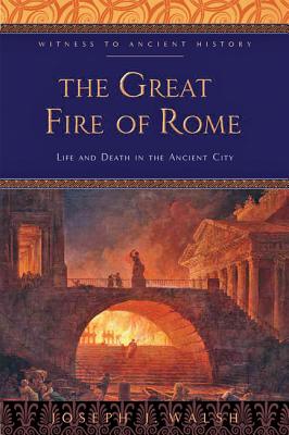 The Great Fire of Rome: Life and Death in the Ancient City (Witness to Ancient History)