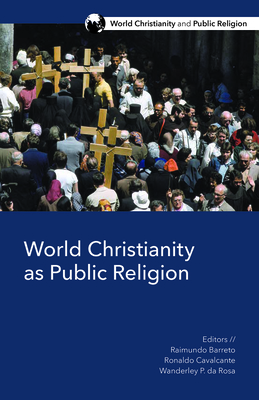 Cover for World Christianity as Public Religion (World Christianity and Public Religion)