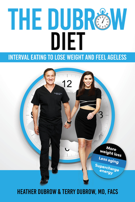 The Dubrow Diet: Interval Eating to Lose Weight and Feel Ageless By Heather Dubrow, Terry Dubrow Cover Image