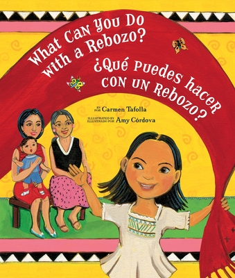 What Can You Do with a Rebozo? / ¿Qué puedes hacer con un rebozo? By Carmen Tafolla, Amy Cordova (Illustrator) Cover Image