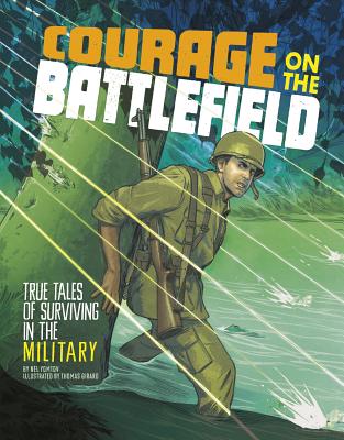 Courage on the Battlefield: True Stories of Survival in the Military Cover Image