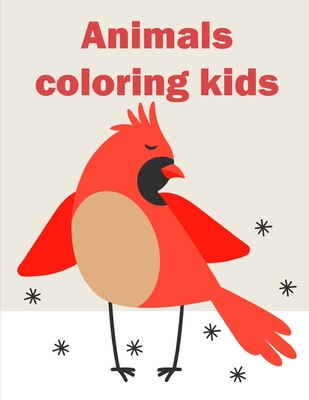 Animals coloring kids: An Adult Coloring Book with Fun, Easy, and Relaxing Coloring Pages for Animal Lovers By Creative Color Cover Image