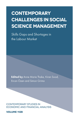 Contemporary Challenges in Social Science Management: Skills Gaps and Shortages in the Labour Market (Contemporary Studies in Economic and Financial Analysis #112)