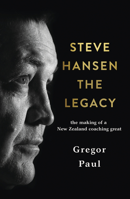 Steve Hansen: The Legacy By Gregor Paul Cover Image