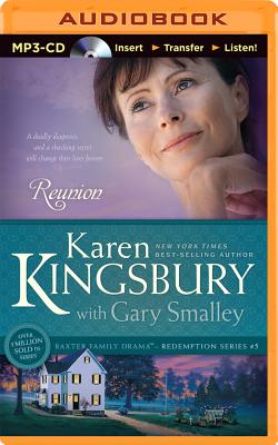 Reunion (Baxter Family Drama: Redemption #5) By Karen Kingsbury, Gary Smalley (With), Sandra Burr (Read by) Cover Image