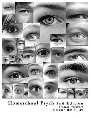 Homeschool Psych: Preparing Christian Homeschool Students for Psychology 101: Student Workbook, Quizzes and Answer Key By Timothy Rice Cover Image