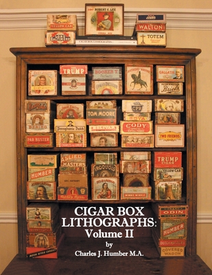 Cigar Box Lithographs: Volume II By Charles J. Humber Cover Image