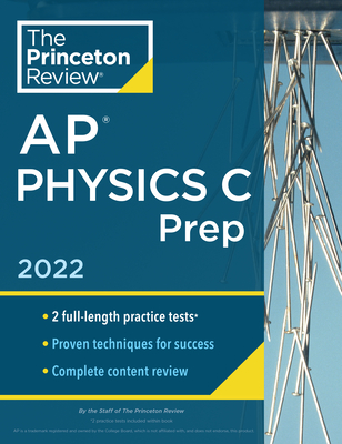 Princeton Review AP Physics C Prep, 2022: Practice Tests + Complete Content Review + Strategies & Techniques (College Test Preparation) Cover Image