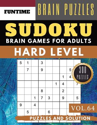 Hard Sudoku: Jumbo 300 SUDOKU hard to extreme difficulty with solution Brain Games Puzzles Books for Expert Adult and Senior (hard By Jenna Olsson Cover Image