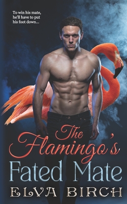 The Flamingo's Fated Mate By Elva Birch Cover Image
