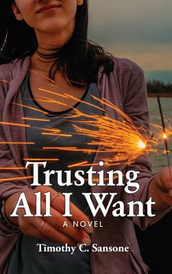 Trusting All I Want By Timothy Sansone Cover Image