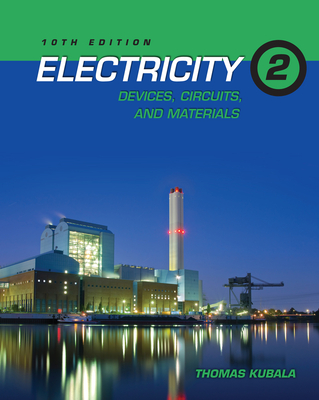 Electricity 2: Devices, Circuits, and Materials By Thomas Kubala Cover Image