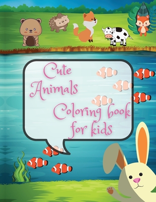 Download Cute Animals Coloring Book For Kids An Kids Coloring Book With Fun Easy And Relaxing Coloring Pages For Animal Lovers Cute Animal Coloring Books Paperback Novel