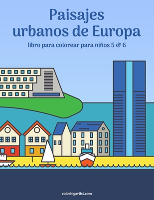 Paisajes urbanos de Europa libro para colorear para niños 5 & 6