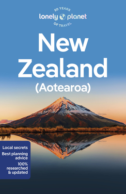 Lonely Planet New Zealand 21 (Travel Guide) By Roxanne de Bruyn, Brett Atkinson, Peter Dragicevich, Catherine Le Nevez, Craig McLachlan, Nicole Mudgway, Rawinia Parata, Elen Turner Cover Image