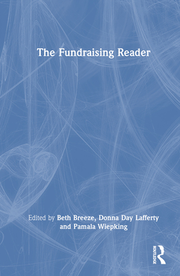 The Fundraising Reader By Beth Breeze (Editor), Donna Day Lafferty (Editor), Pamala Wiepking (Editor) Cover Image