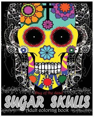 Sugar Skulls: anti stress coloring books for adults (Paperback