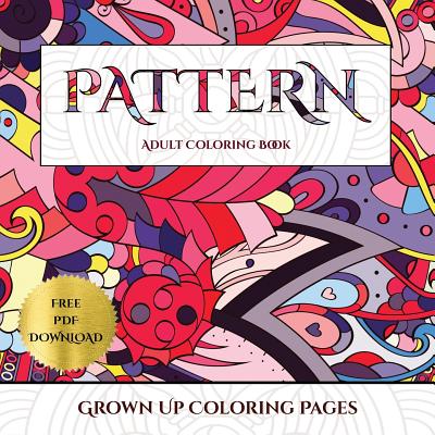 Download Grown Up Coloring Pages Pattern Advanced Coloring Colouring Books For Adults With 30 Coloring Pages Pattern Adult Colouring Coloring Books Paperback West Side Books