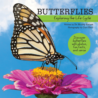 Butterflies: Exploring the Life Cycle (My Wonderful World) By Shirley Raines, Curt Hart (Photographer) Cover Image