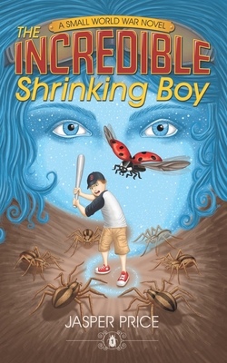 The Incredible Shrinking Boy By Jasper Price Cover Image