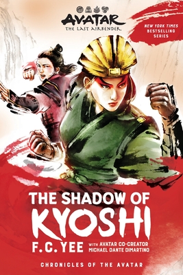 Avatar, The Last Airbender: The Shadow of Kyoshi (Chronicles of the Avatar Book 2) By F.C. Yee Cover Image