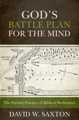 God's Battle Plan for the Mind: The Puritan Practice of Biblical Meditation Cover Image