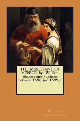 THE MERCHANT OF VENICE by: William Shakespeare /written between 1596 and 1599./ Cover Image