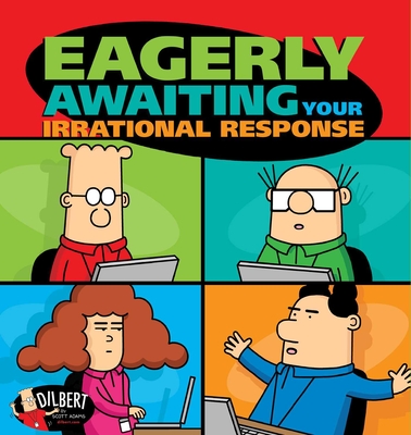 Eagerly Awaiting Your Irrational Response (Dilbert #48) Cover Image