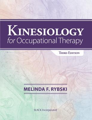 Kinesiology for Occupational Therapy By Melinda Rybski, PhD, OTR/L Cover Image