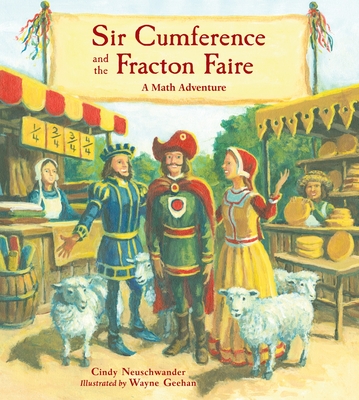 Sir Cumference and the Fracton Faire By Cindy Neuschwander, Wayne Geehan (Illustrator) Cover Image