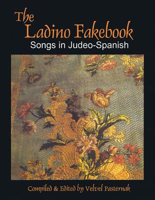 The Ladino Fakebook: Songs in Judeo-Spanish Melody/Lyrics/Chords Cover Image