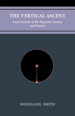 The Vertical Ascent: From Particles to the Tripartite Cosmos and Beyond Cover Image